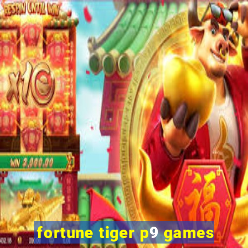 fortune tiger p9 games